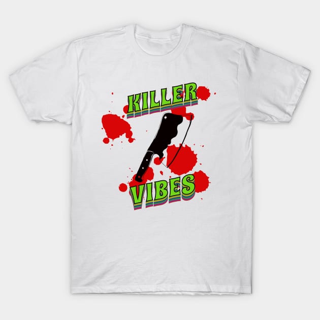 Killer Vibes T-Shirt by All Hallows Eve Podcast 